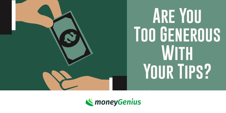 Are You Too Generous With Your Tips How To Save Money